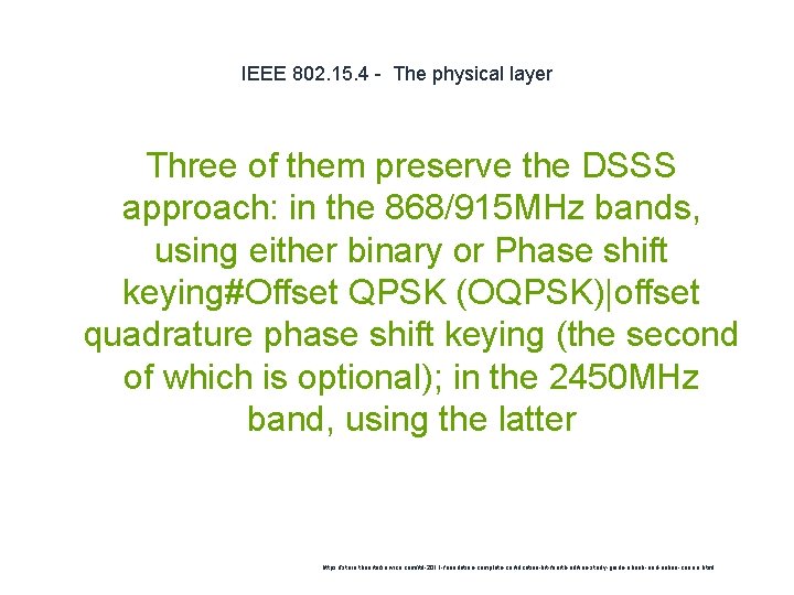 IEEE 802. 15. 4 - The physical layer Three of them preserve the DSSS