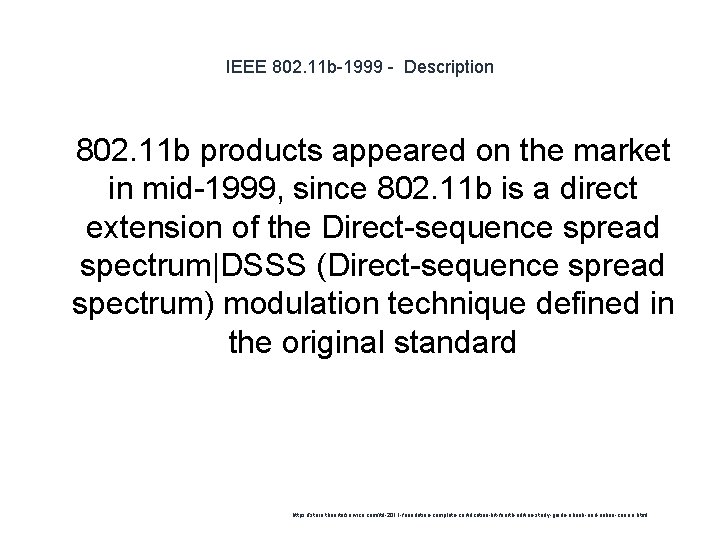 IEEE 802. 11 b-1999 - Description 1 802. 11 b products appeared on the