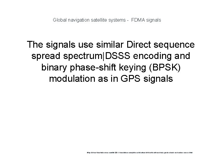 Global navigation satellite systems - FDMA signals 1 The signals use similar Direct sequence