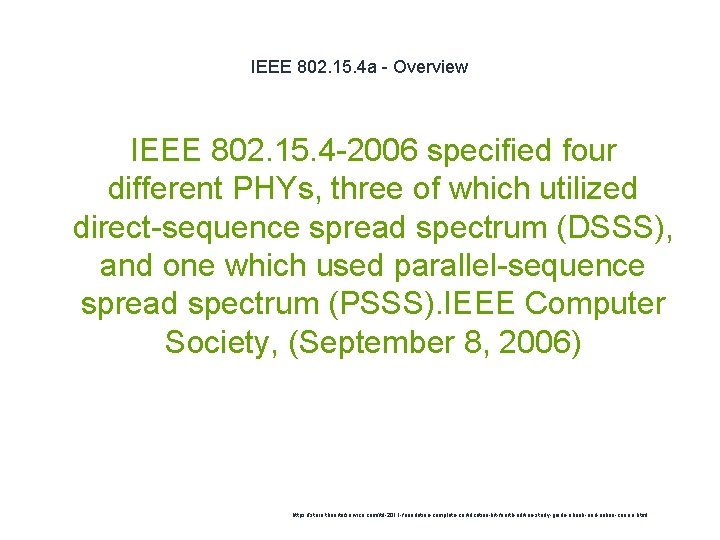 IEEE 802. 15. 4 a - Overview IEEE 802. 15. 4 -2006 specified four
