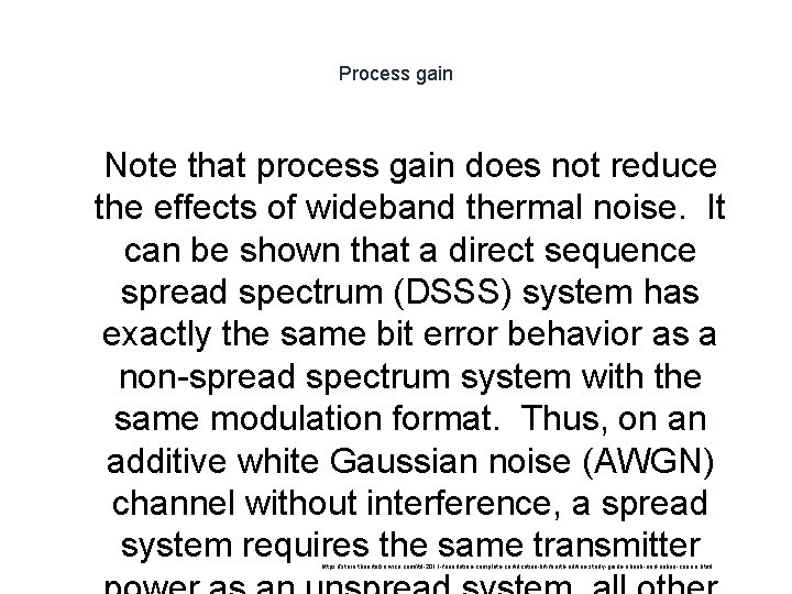 Process gain 1 Note that process gain does not reduce the effects of wideband