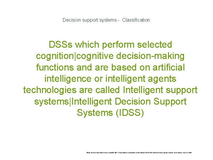 Decision support systems - Classification DSSs which perform selected cognition|cognitive decision-making functions and are