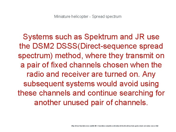 Miniature helicopter - Spread spectrum Systems such as Spektrum and JR use the DSM