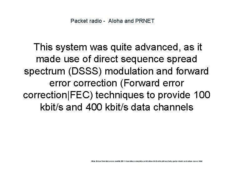 Packet radio - Aloha and PRNET This system was quite advanced, as it made