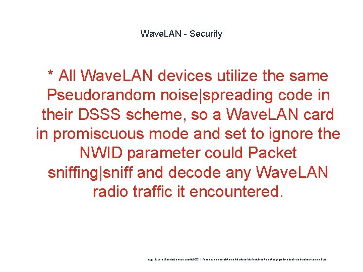 Wave. LAN - Security * All Wave. LAN devices utilize the same Pseudorandom noise|spreading