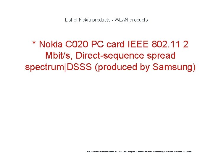 List of Nokia products - WLAN products * Nokia C 020 PC card IEEE