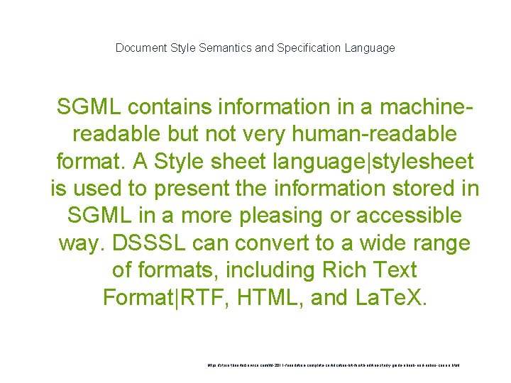 Document Style Semantics and Specification Language 1 SGML contains information in a machinereadable but