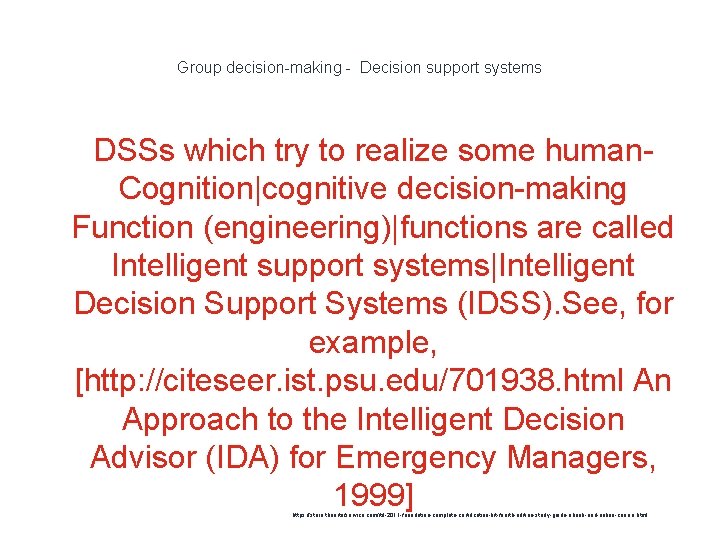 Group decision-making - Decision support systems DSSs which try to realize some human. Cognition|cognitive