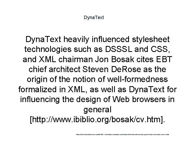 Dyna. Text heavily influenced stylesheet technologies such as DSSSL and CSS, and XML chairman