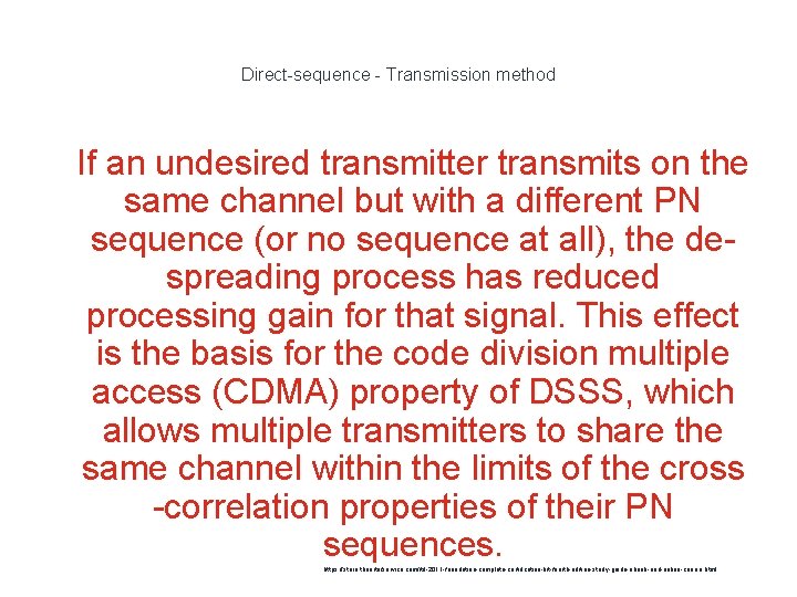 Direct-sequence - Transmission method 1 If an undesired transmitter transmits on the same channel