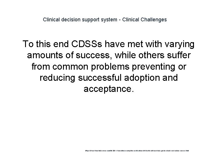 Clinical decision support system - Clinical Challenges 1 To this end CDSSs have met
