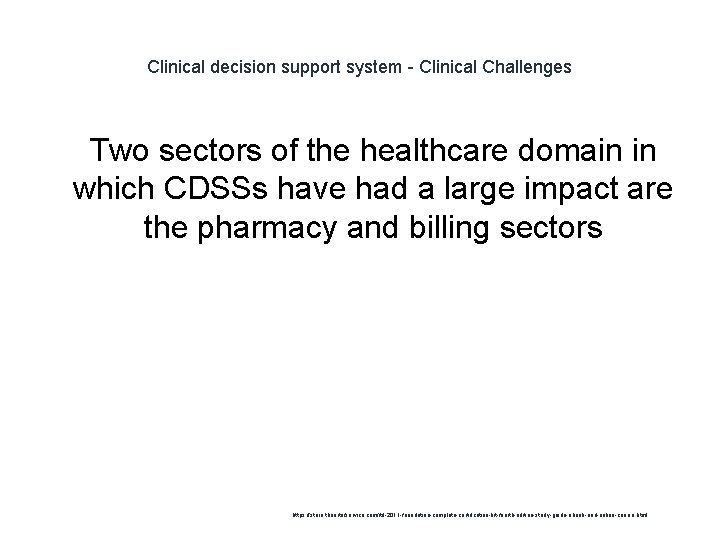 Clinical decision support system - Clinical Challenges 1 Two sectors of the healthcare domain