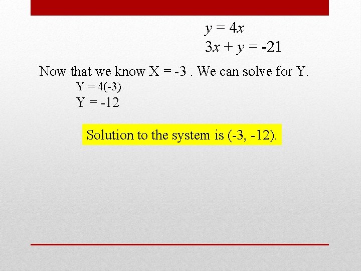 y = 4 x 3 x + y = -21 Now that we know