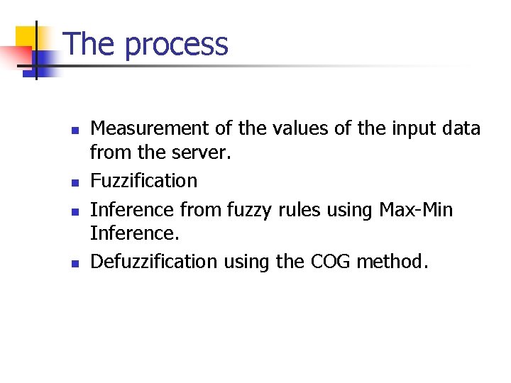 The process n n Measurement of the values of the input data from the