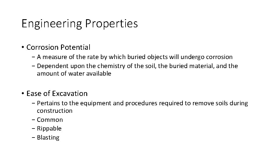 Engineering Properties • Corrosion Potential − A measure of the rate by which buried