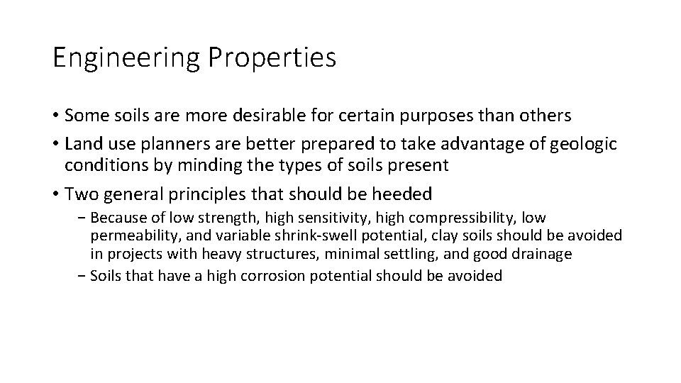 Engineering Properties • Some soils are more desirable for certain purposes than others •