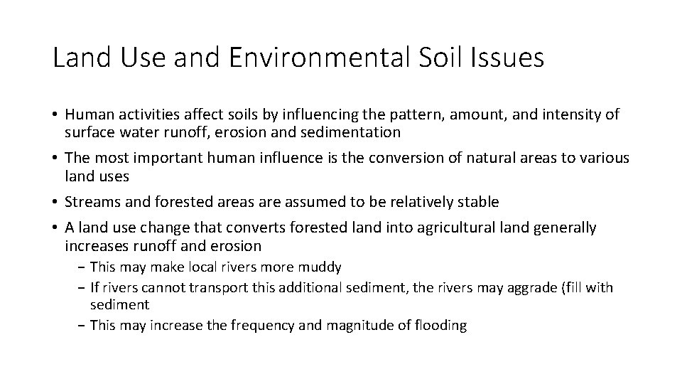 Land Use and Environmental Soil Issues • Human activities affect soils by influencing the