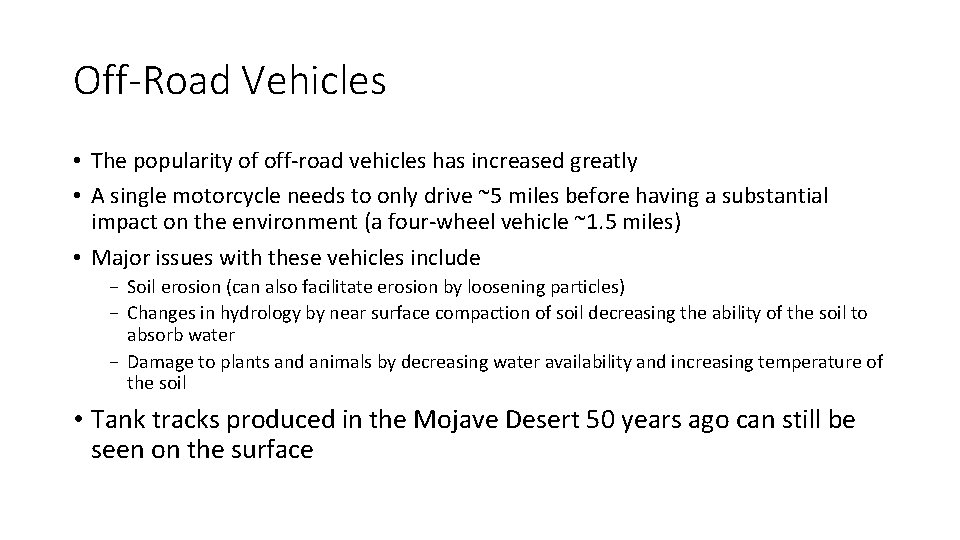 Off-Road Vehicles • The popularity of off-road vehicles has increased greatly • A single
