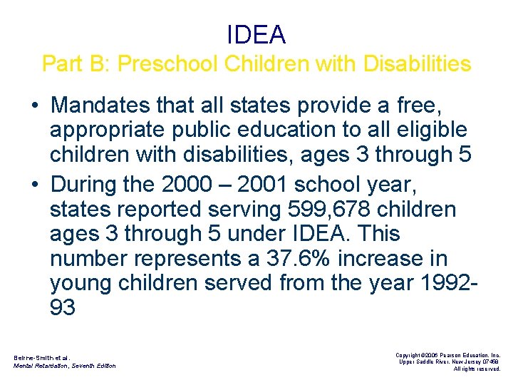 IDEA Part B: Preschool Children with Disabilities • Mandates that all states provide a