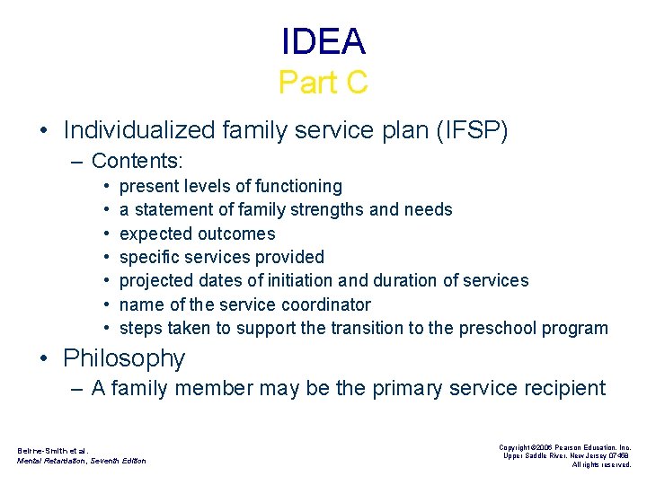 IDEA Part C • Individualized family service plan (IFSP) – Contents: • • present