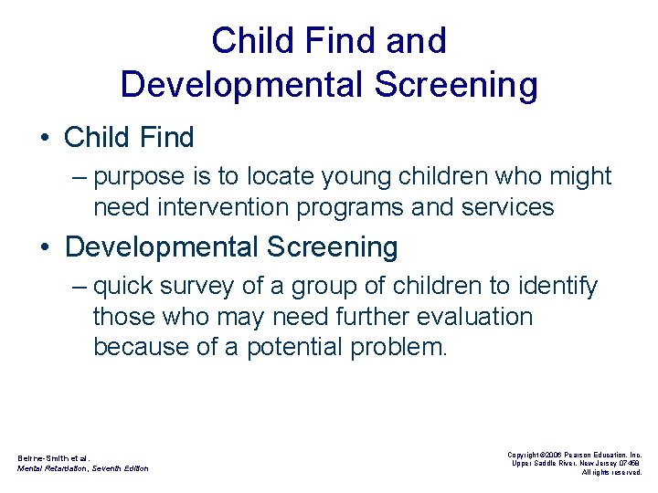 Child Find and Developmental Screening • Child Find – purpose is to locate young