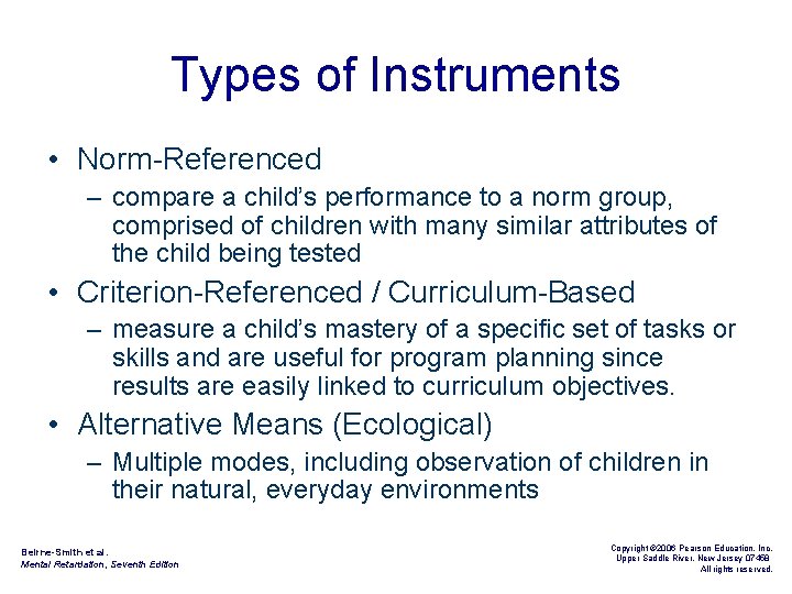 Types of Instruments • Norm-Referenced – compare a child’s performance to a norm group,