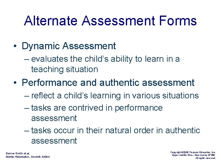 Alternate Assessment Forms • Dynamic Assessment – evaluates the child’s ability to learn in