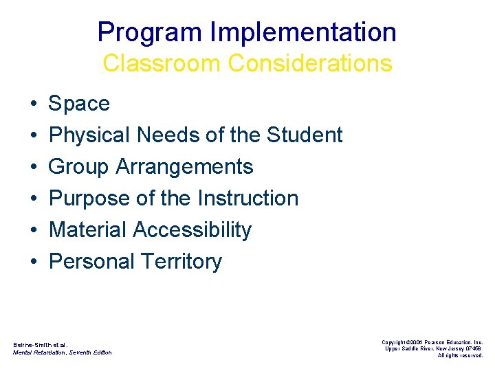 Program Implementation Classroom Considerations • • • Space Physical Needs of the Student Group