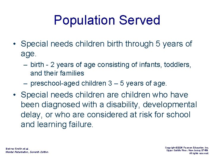 Population Served • Special needs children birth through 5 years of age. – birth