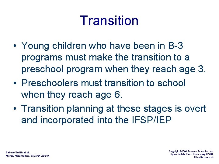 Transition • Young children who have been in B-3 programs must make the transition