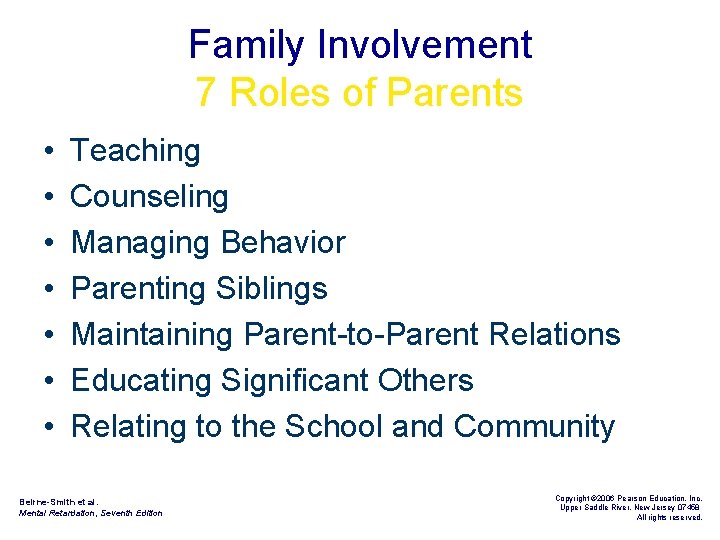Family Involvement 7 Roles of Parents • • Teaching Counseling Managing Behavior Parenting Siblings