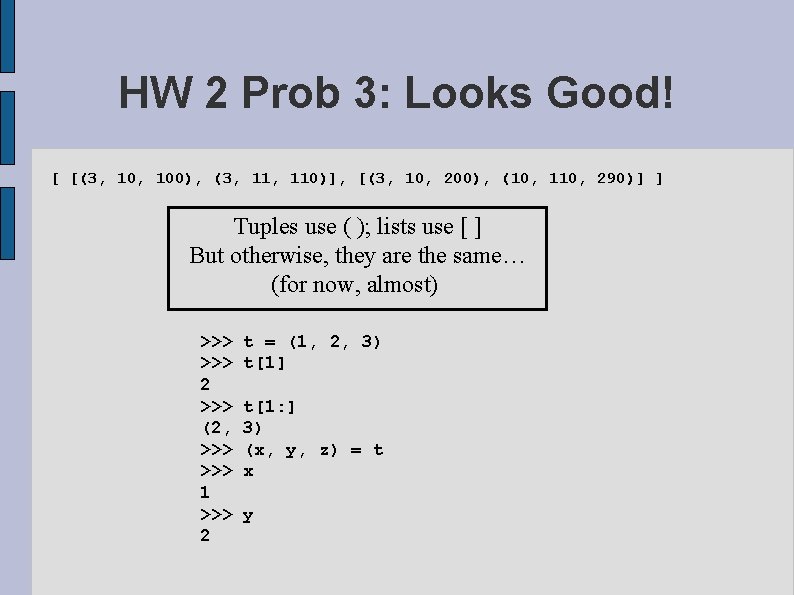 HW 2 Prob 3: Looks Good! [ [(3, 100), (3, 110)], [(3, 10, 200),