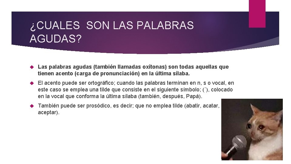 ¿CUALES SON LAS PALABRAS AGUDAS? Las palabras agudas (también llamadas oxítonas) son todas aquellas