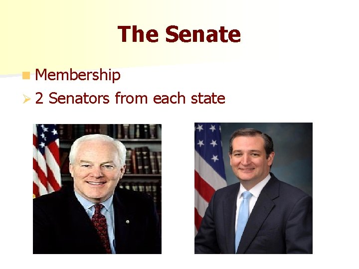 The Senate n Membership Ø 2 Senators from each state 
