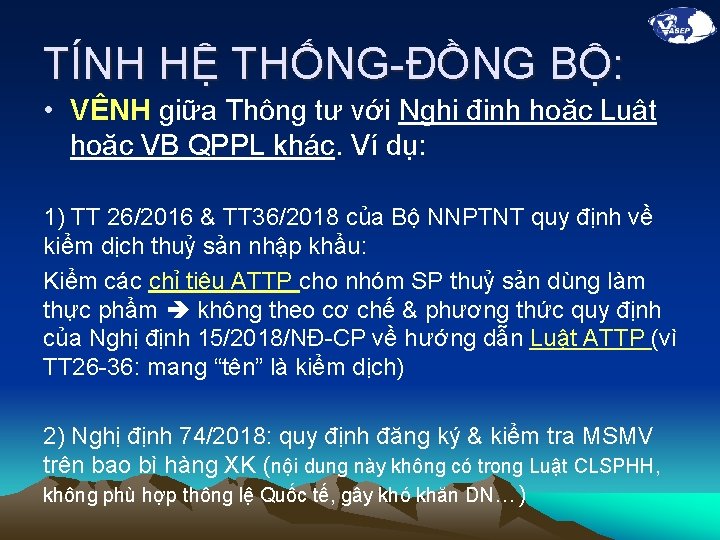TÍNH HỆ THỐNG-ĐỒNG BỘ: • VÊNH giữa Thông tư với Nghị định hoặc Luật