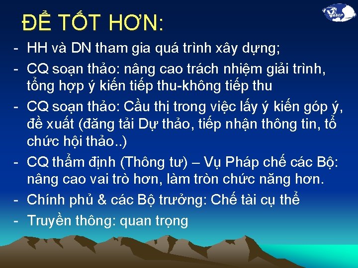 ĐỂ TỐT HƠN: - HH và DN tham gia quá trình xây dựng; -