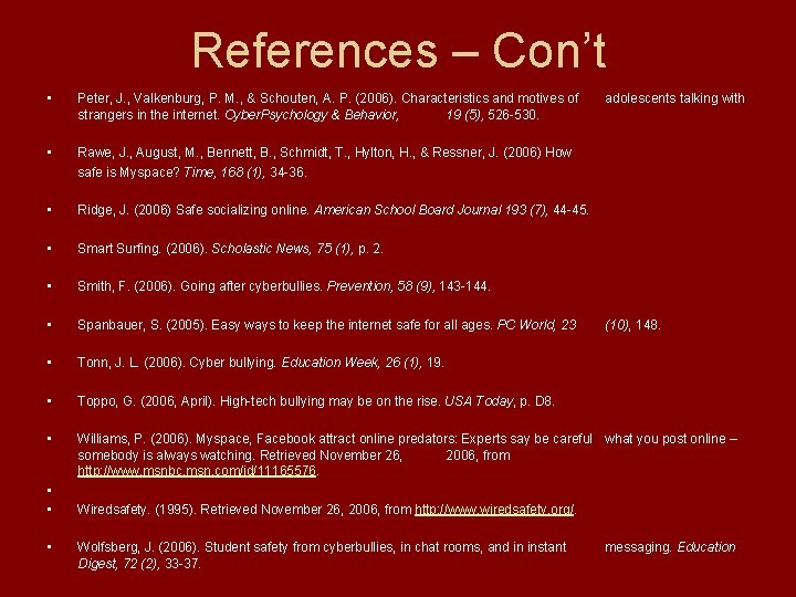 References – Con’t • Peter, J. , Valkenburg, P. M. , & Schouten, A.