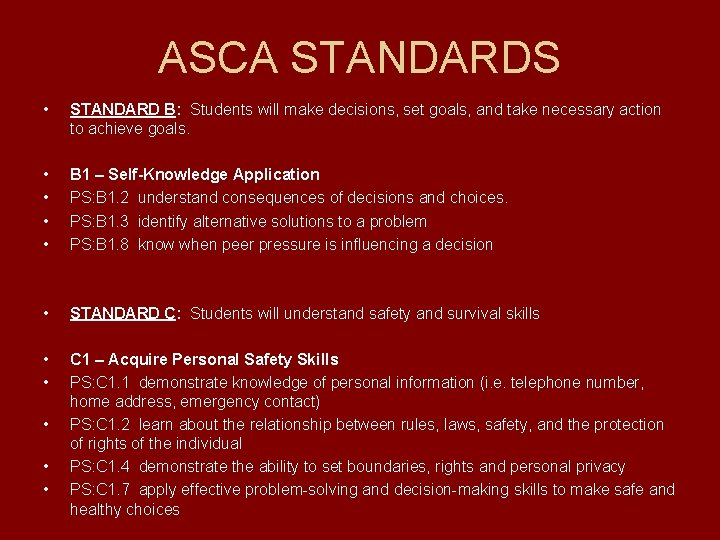 ASCA STANDARDS • STANDARD B: Students will make decisions, set goals, and take necessary