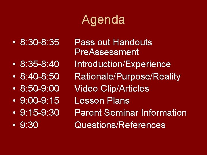 Agenda • 8: 30 -8: 35 • • • 8: 35 -8: 40 -8: