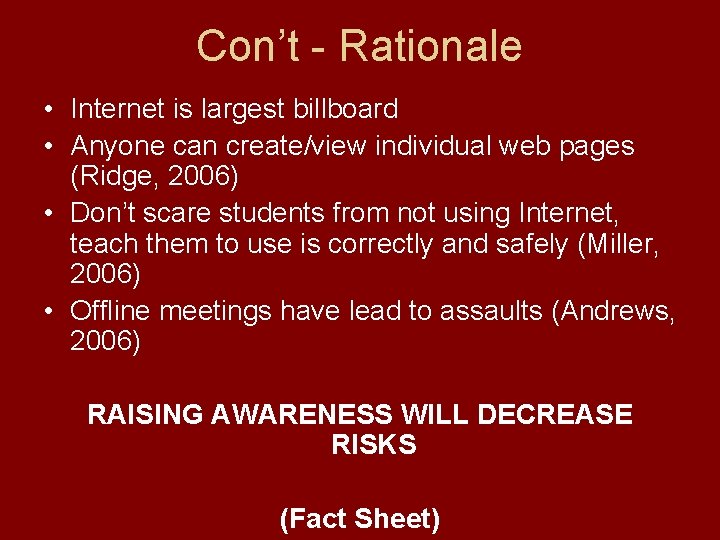 Con’t - Rationale • Internet is largest billboard • Anyone can create/view individual web