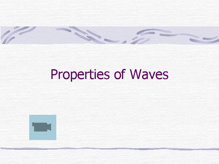 Properties of Waves 