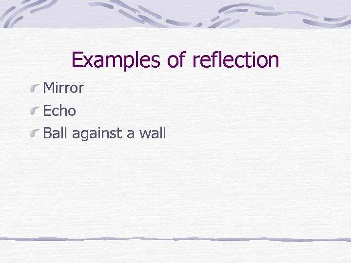 Examples of reflection Mirror Echo Ball against a wall 