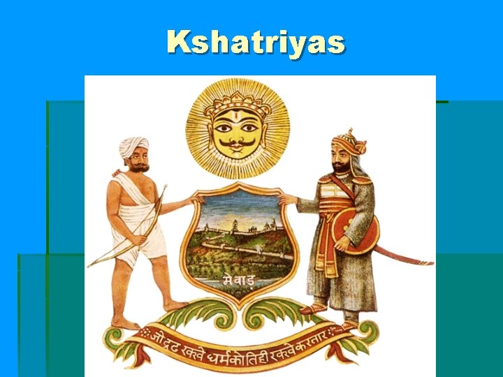 Kshatriyas 