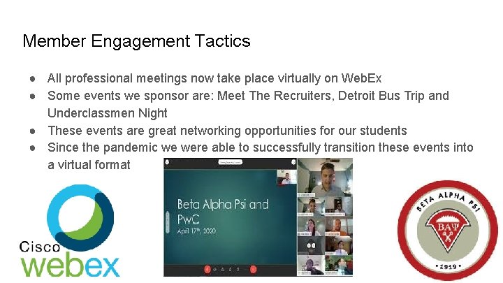 Member Engagement Tactics ● All professional meetings now take place virtually on Web. Ex