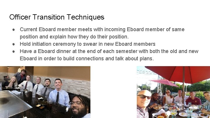 Officer Transition Techniques ● Current Eboard member meets with incoming Eboard member of same