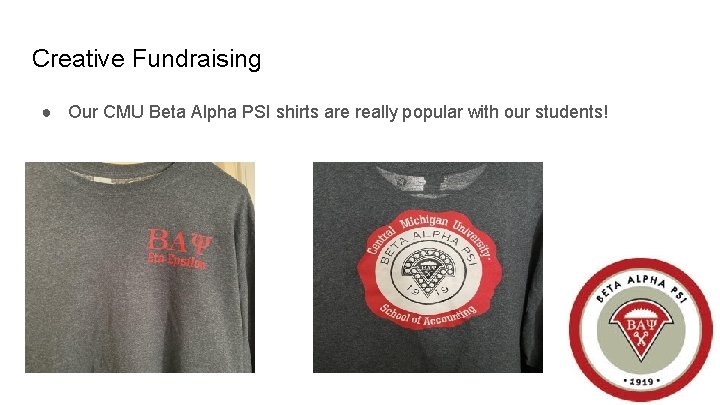 Creative Fundraising ● Our CMU Beta Alpha PSI shirts are really popular with our