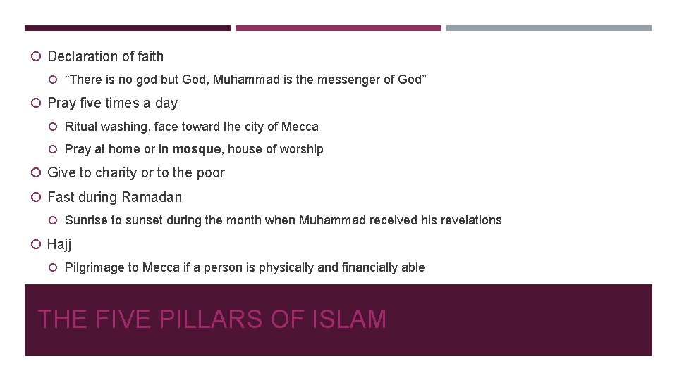  Declaration of faith “There is no god but God, Muhammad is the messenger