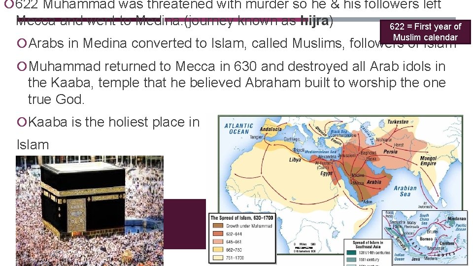  622 Muhammad was threatened with murder so he & his followers left Mecca