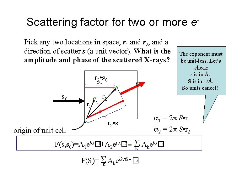 Scattering factor for two or more e. Pick any two locations in space, r