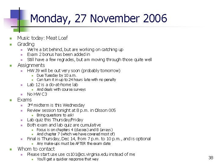 Monday, 27 November 2006 n n Music today: Meat Loaf Grading n n We’re